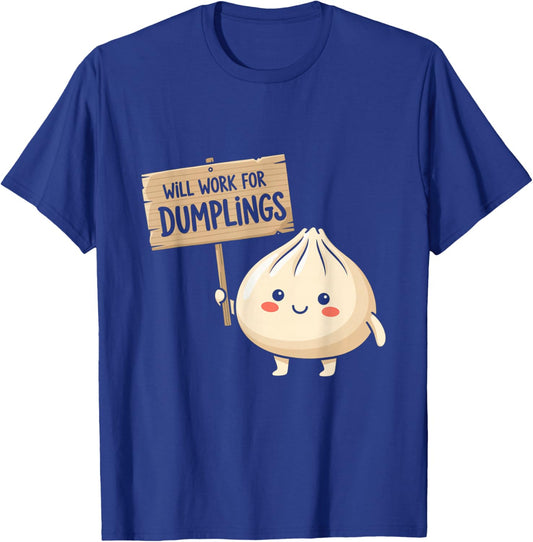 Will Work for Dumplings Funny Food Lover Asian Humor T-Shirt - T-Shirt | Royal