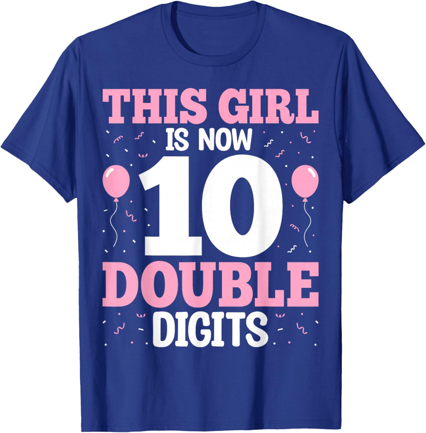 10th Birthday - This Girl is Now 10 Double Digits T-Shirt - T-Shirt | Royal