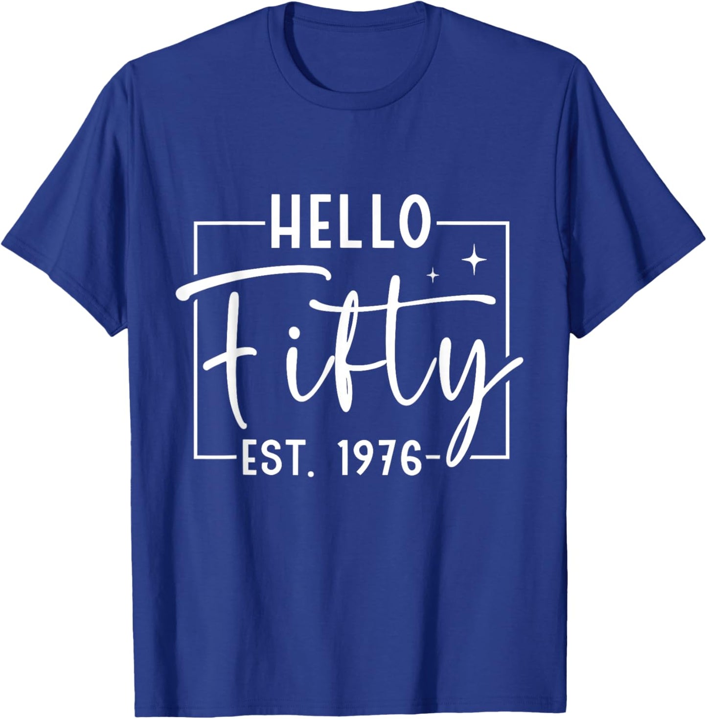 Hello Fifty Est 1976 50 Years Old 50th Birthday T-Shirt - T-Shirt | Royal