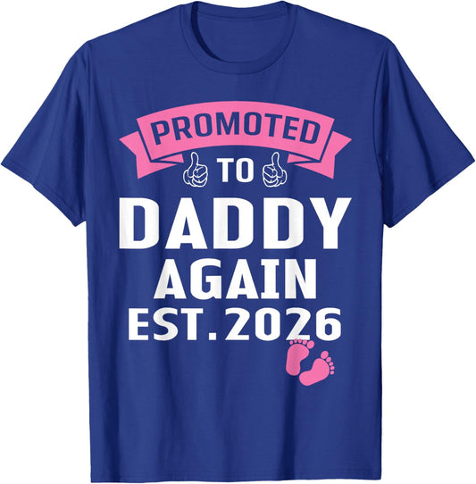 Daddy Again 2026 Promoted to Dad Again Est. 2026 It's A Girl T-Shirt - T-Shirt | Royal