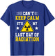 It's My Last Day of Radiation Therapy End of Radiation T-Shirt - T-Shirt | Royal