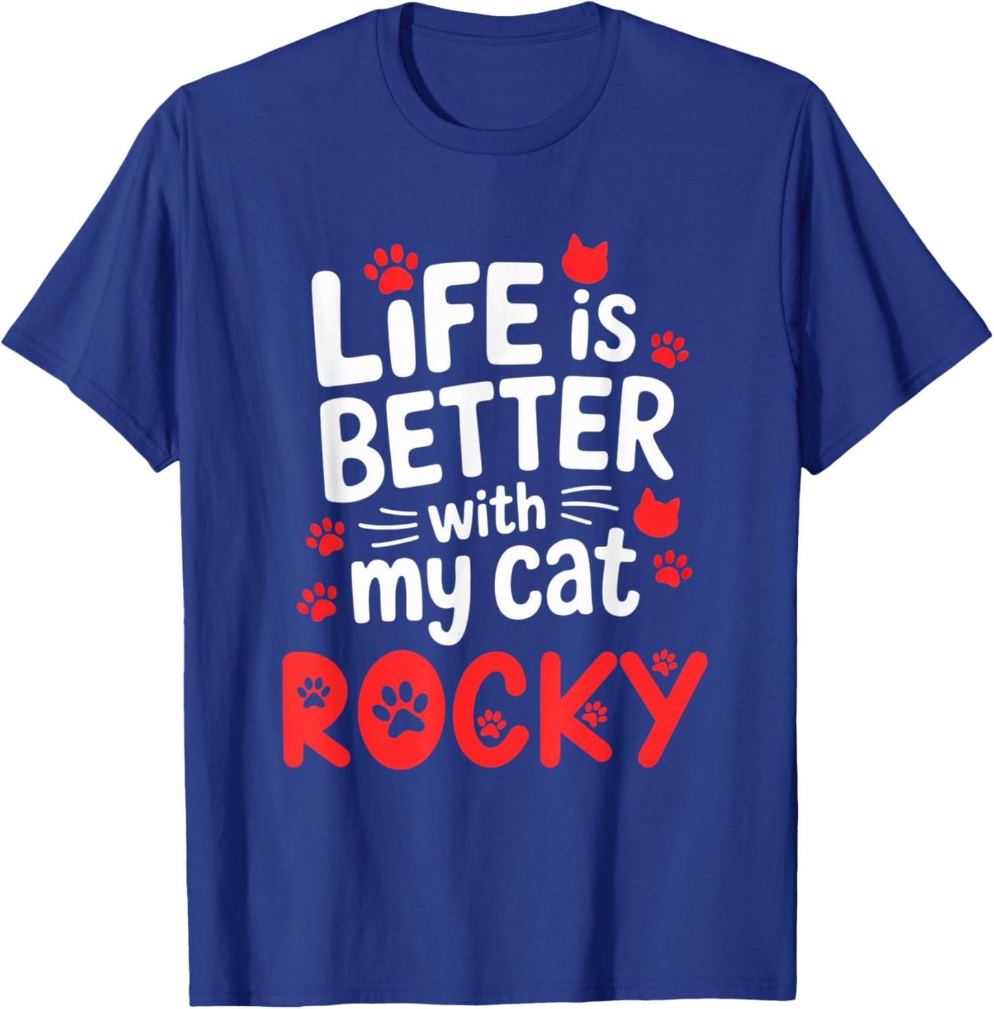 Cat Name Rocky Life is Better with My Cat Rocky T-Shirt - T-Shirt | Royal