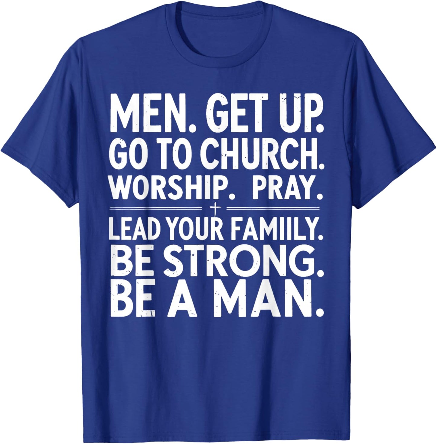 Men Get Up Go to Church Worship Pray Lead Your Family T-Shirt - T-Shirt | Royal