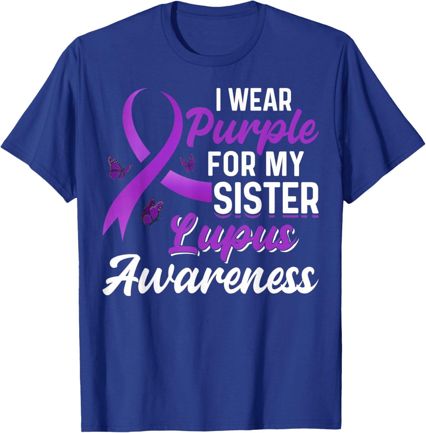 I Wear Purple for My Sister Lupus Awareness T-Shirt - T-Shirt | Royal