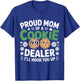Proud Cookie Dealer Mom Funny Baking Mama Dessert Humor T-Shirt - T-Shirt | Royal