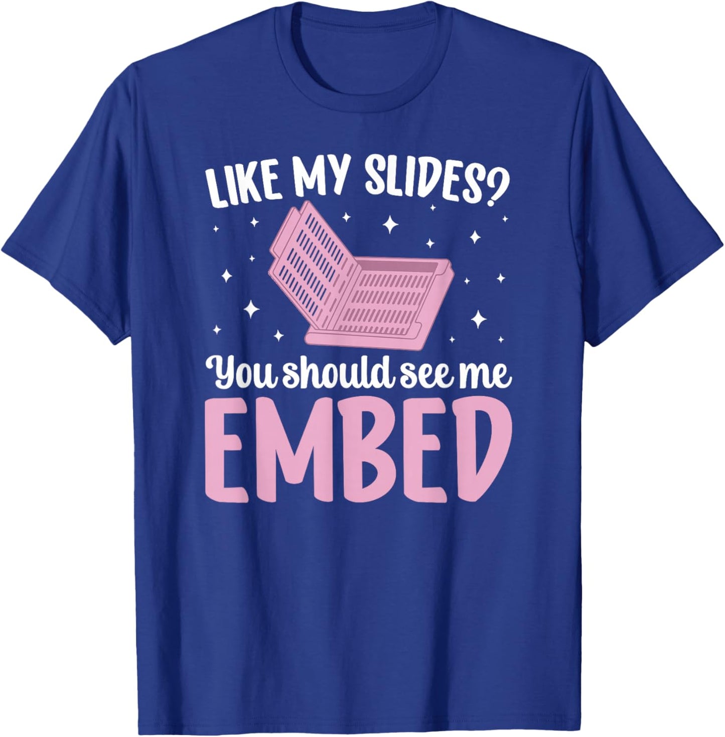 You Should See Me Embed Histology Technician Histo Tech T-Shirt - T-Shirt | Royal