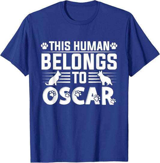 Dog Name Oscar Personalised Gift This Human Belongs to a T-Shirt - T-Shirt | Royal