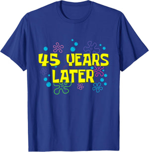 45th Birthday 45 Years Later 45 Years Old Bday T-Shirt - T-Shirt | Royal