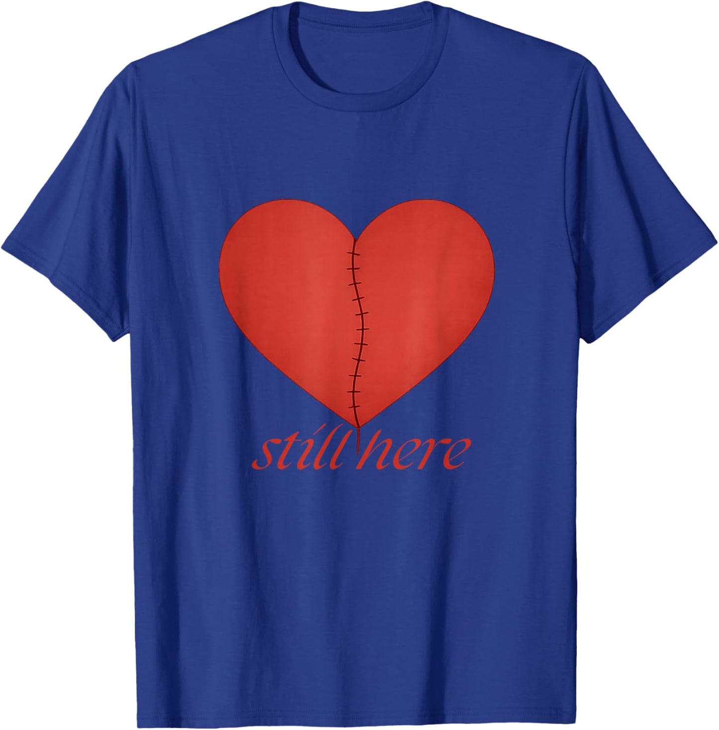 Still Here – Repaired Heart Valentine Design T-Shirt - T-Shirt | Royal