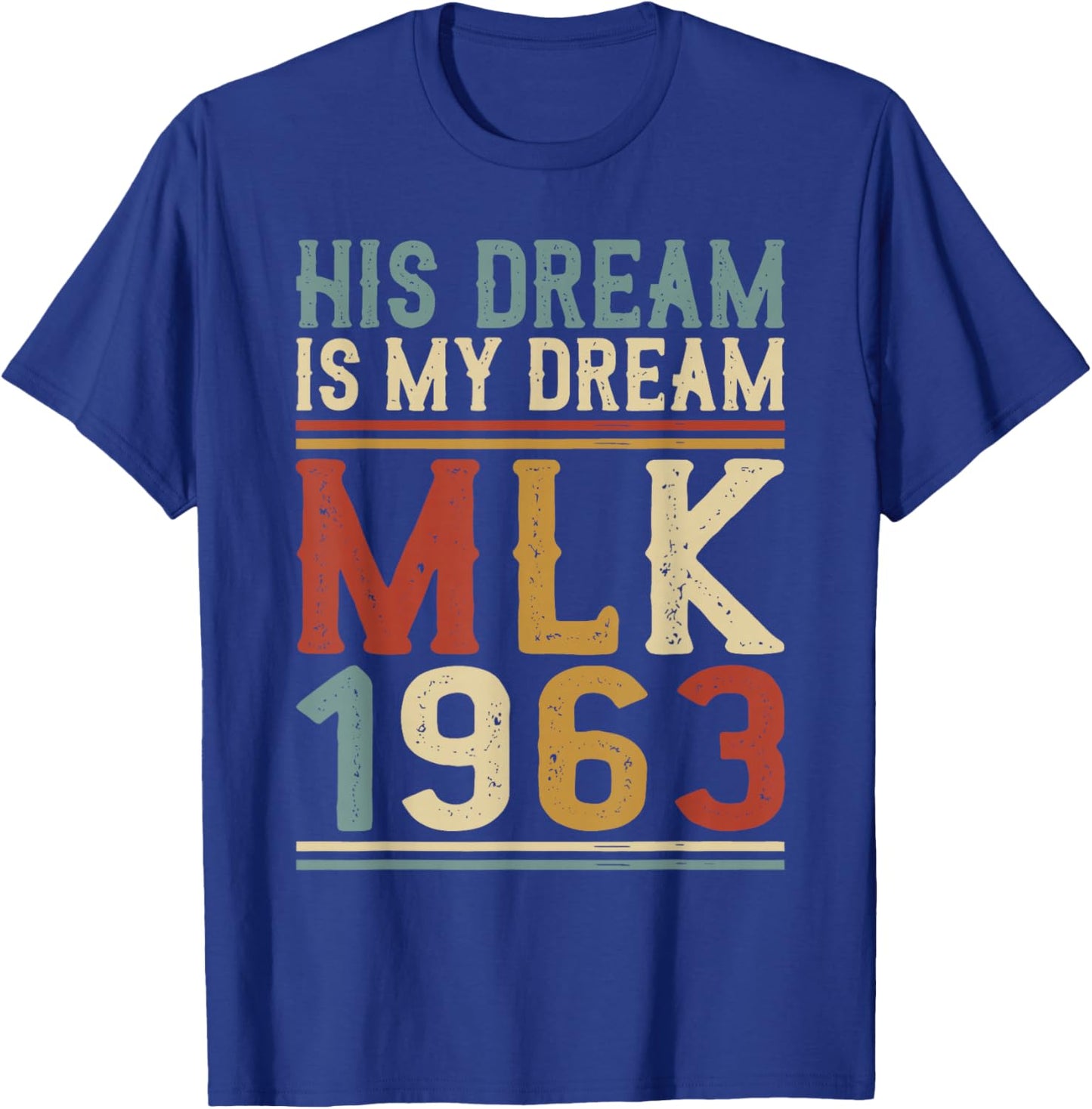His Dream is My Dream MLK Day Black History Month T-Shirt - T-Shirt | Royal
