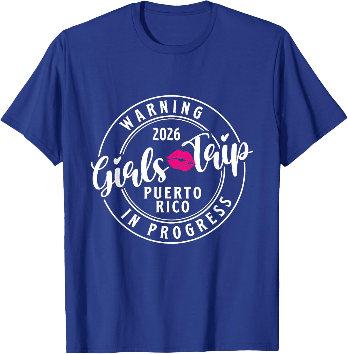 Warning Girls Trip in Progress Puerto Rico 2026 - Vacation T-Shirt - T-Shirt | Royal