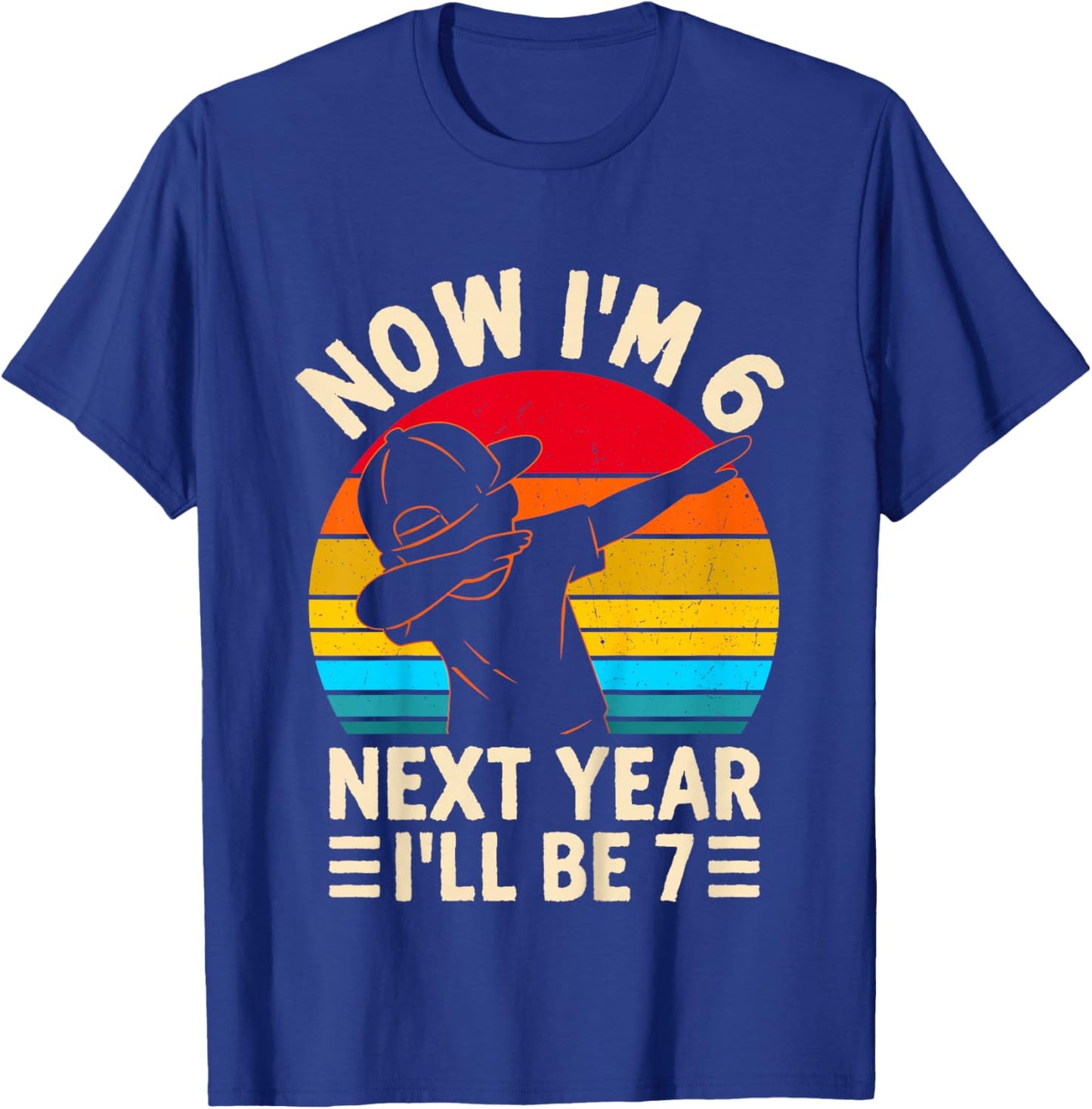 Kids Now I'm 6 Next Year I'll be 7 Kids 6 Year Old Birthday Boys T-Shirt - T-Shirt | Royal