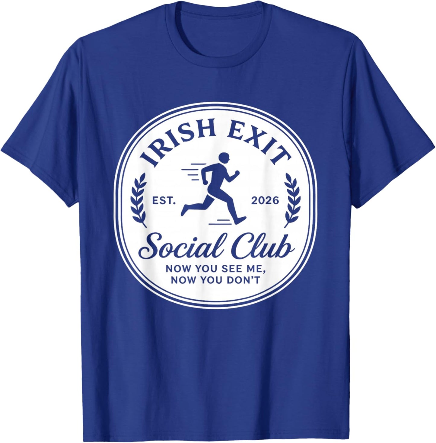 Irish Exit Social Club Now You See Me Funny Introvert Joke T-Shirt - T-Shirt | Royal