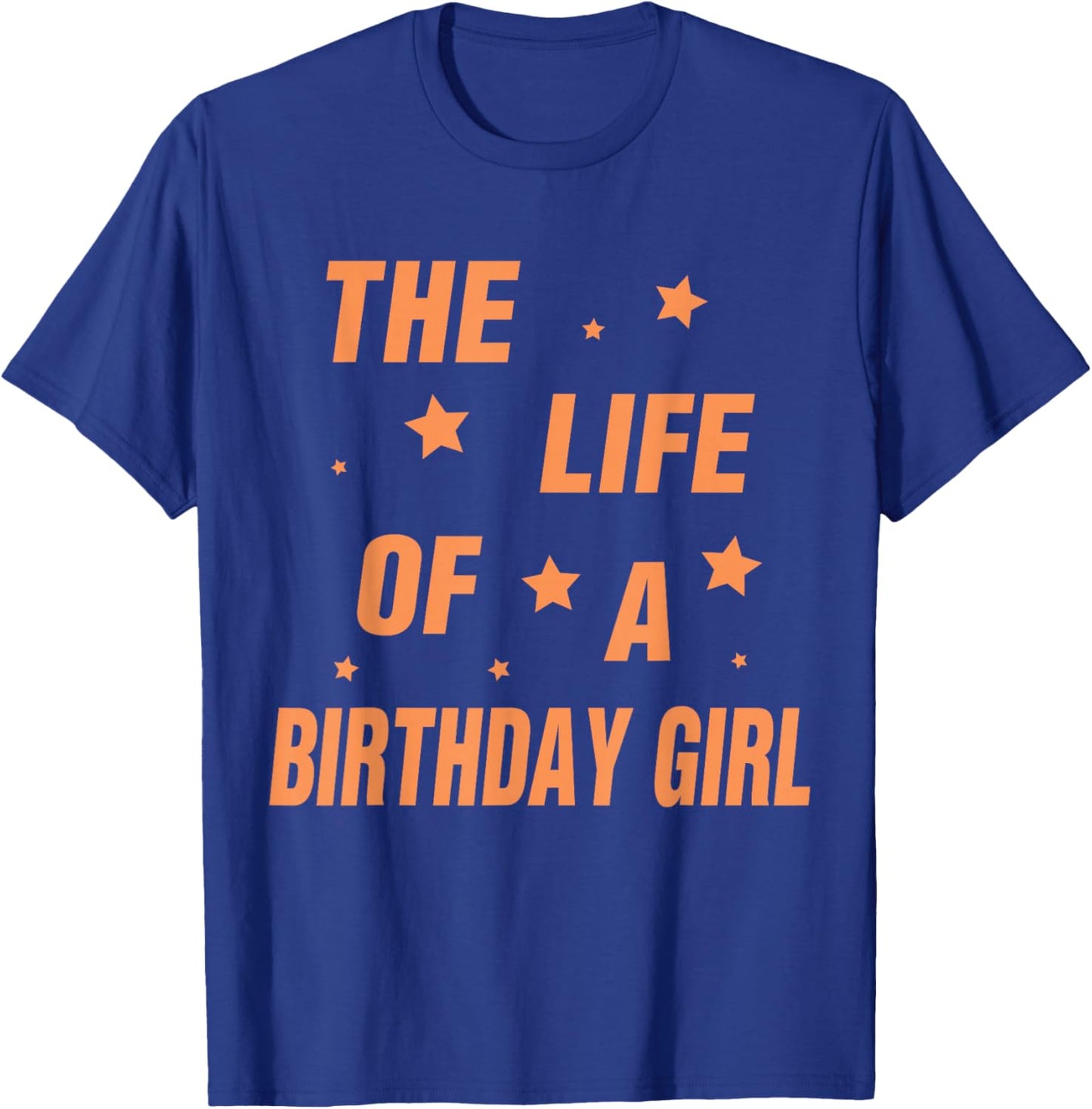 Music Show Fans The Life of A Birthday Girl T-Shirt - T-Shirt | Royal
