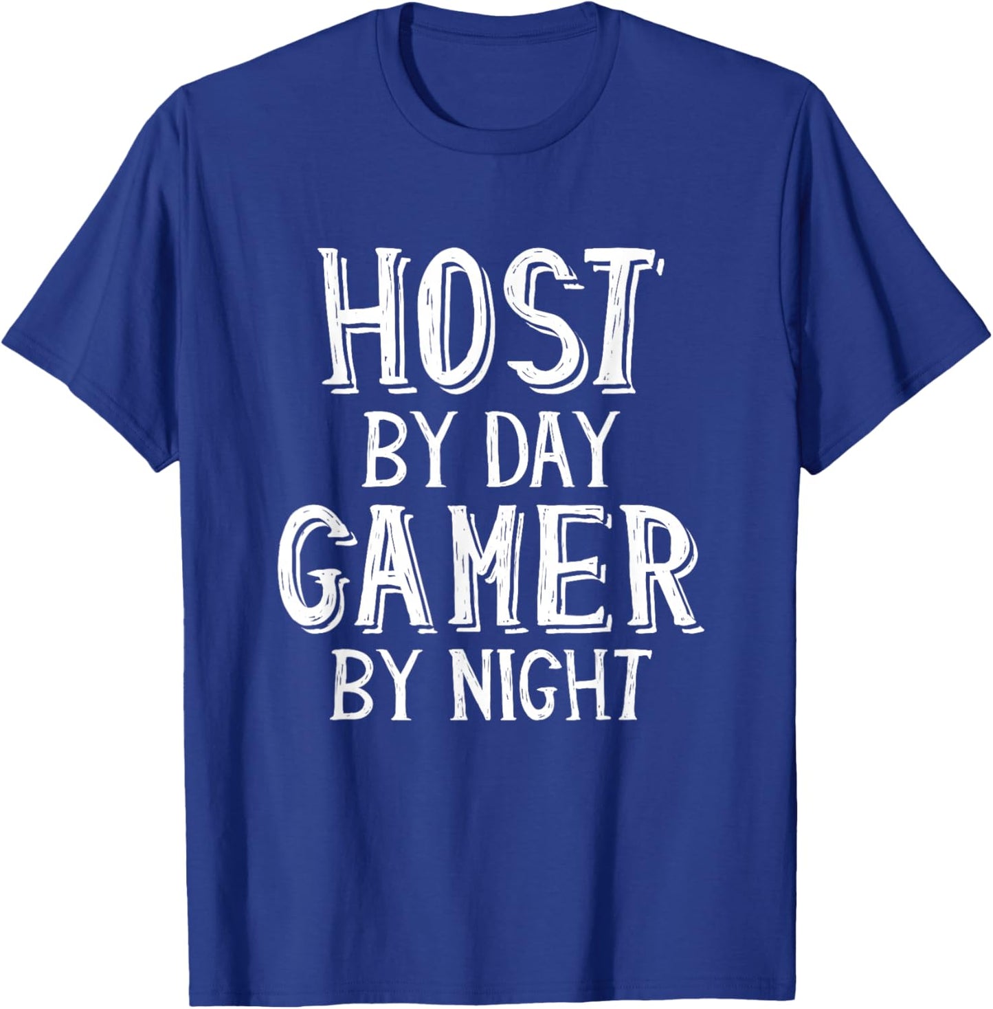Host by Day Gamer by Night Party Restaurant Event Game Hosts T-Shirt - T-Shirt | Royal