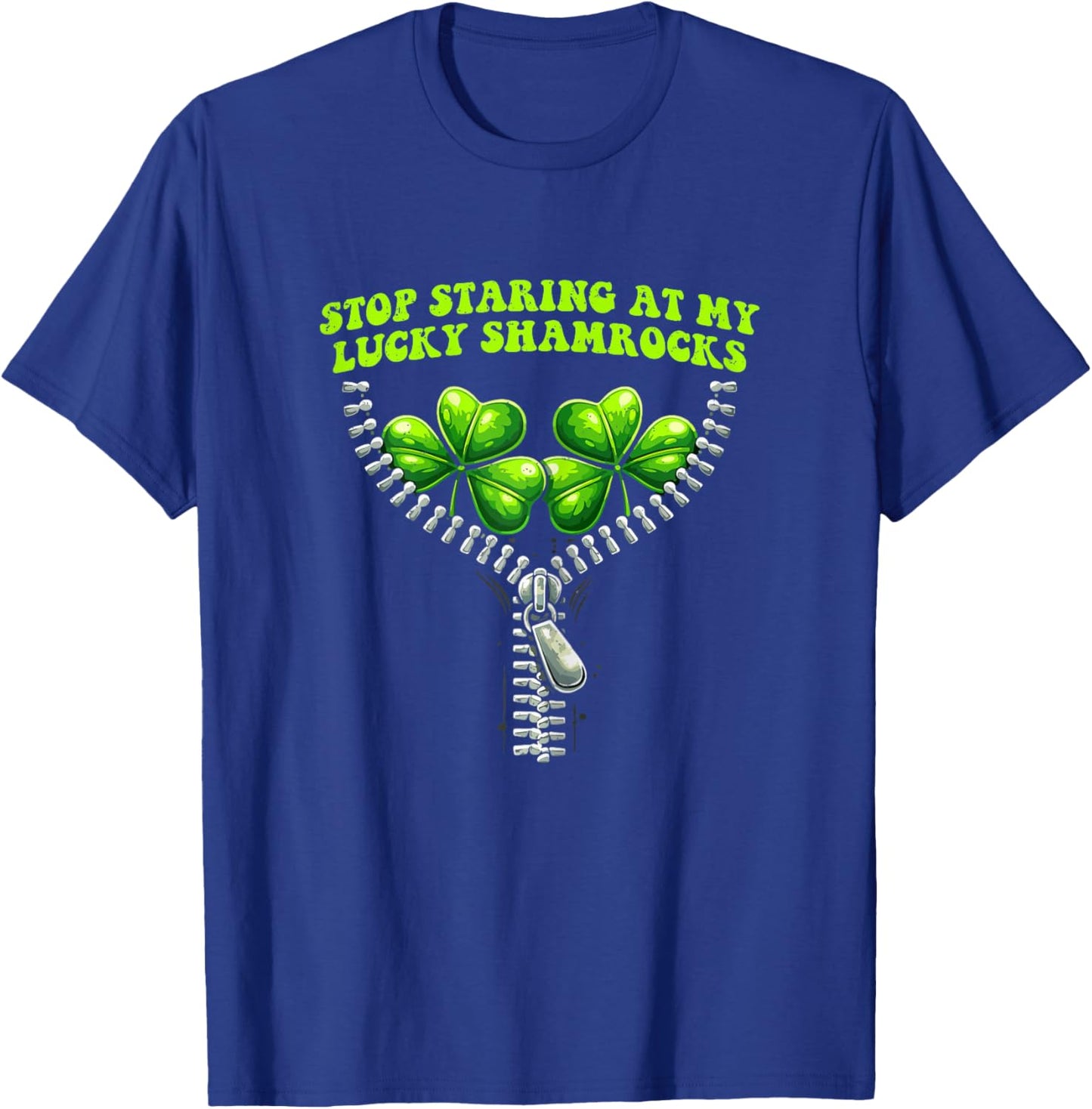 St Patricks Day Stop Staring at My Lucky Shamrocks Irish T-Shirt - T-Shirt | Royal