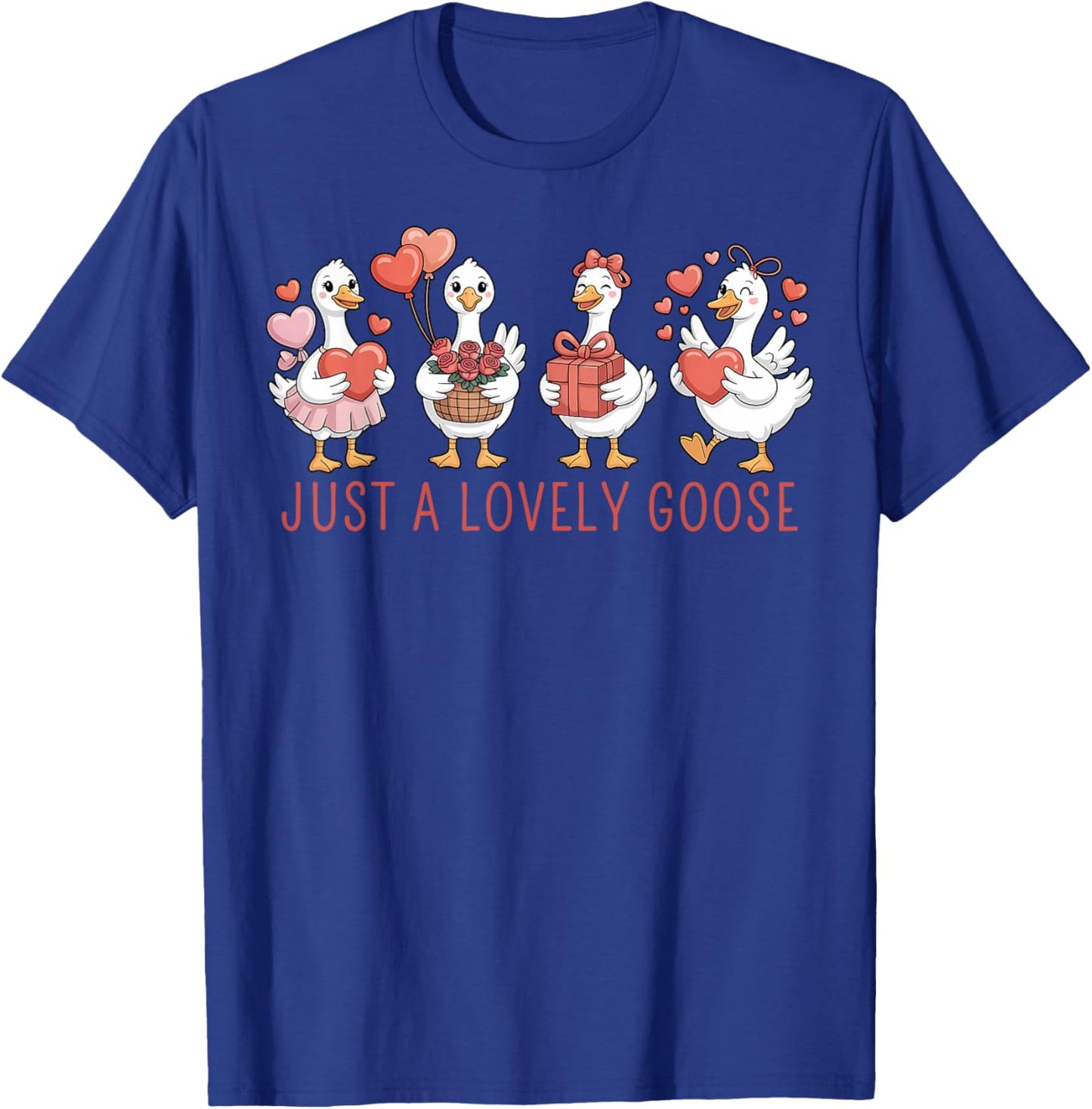 Just A Lovely Goose Cute Goose Valentine's Day T-Shirt - T-Shirt | Royal