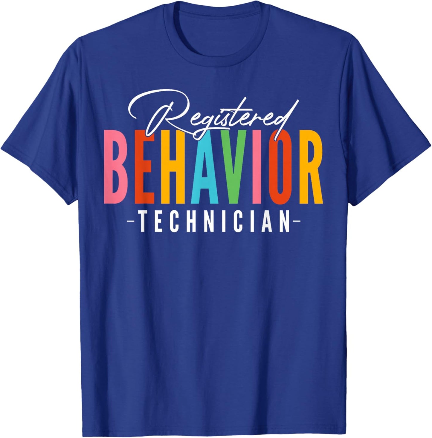 RBT Registered Behavior Technician Behavioral ABA Therapist T-Shirt - T-Shirt | Royal