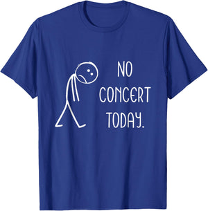 Funny No Concert Today Sad Stickman Music Concert Lovers T-Shirt - T-Shirt | Royal