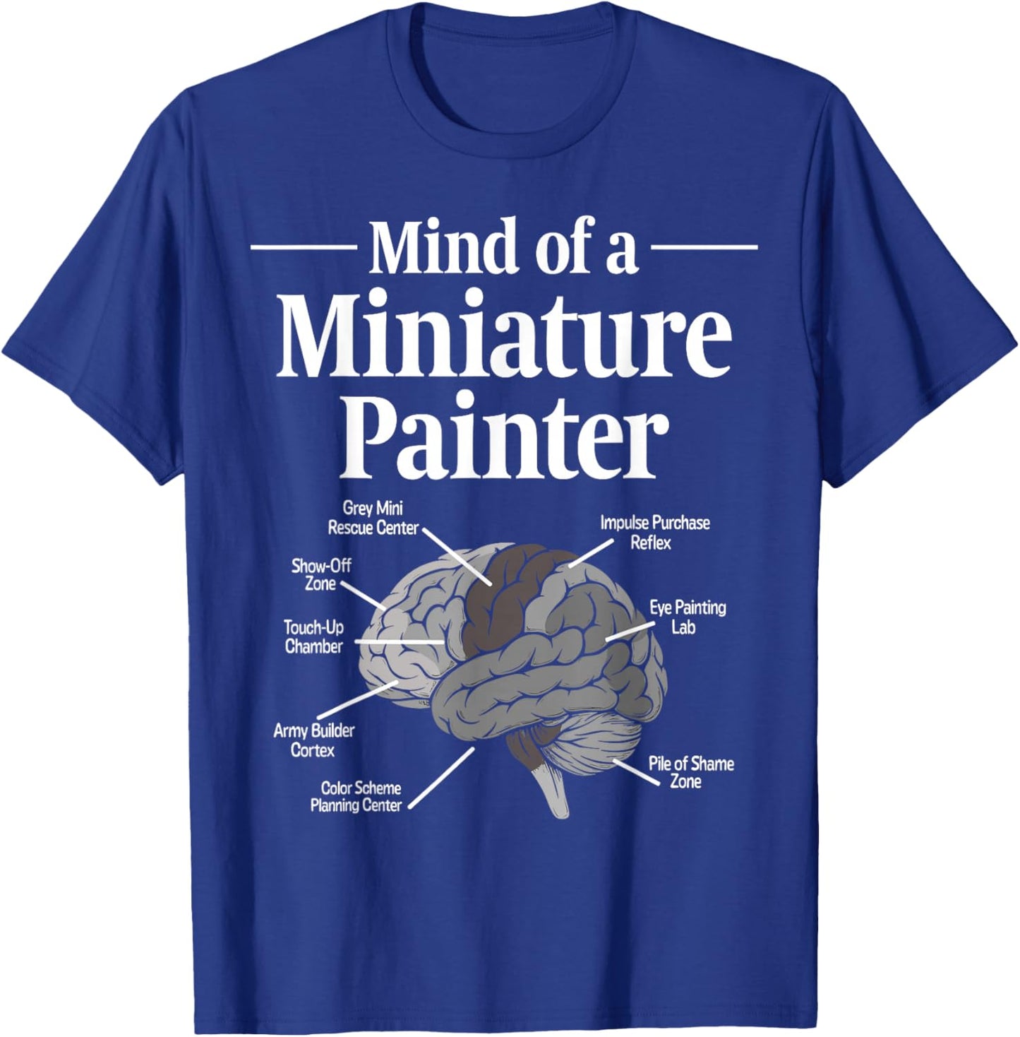 Mind of a Miniature Painter Painting Grey Minis T-Shirt - T-Shirt | Royal