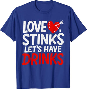 Love Stinks Drink Funny Anti Valentines Day Singles Drinking T-Shirt - T-Shirt | Royal