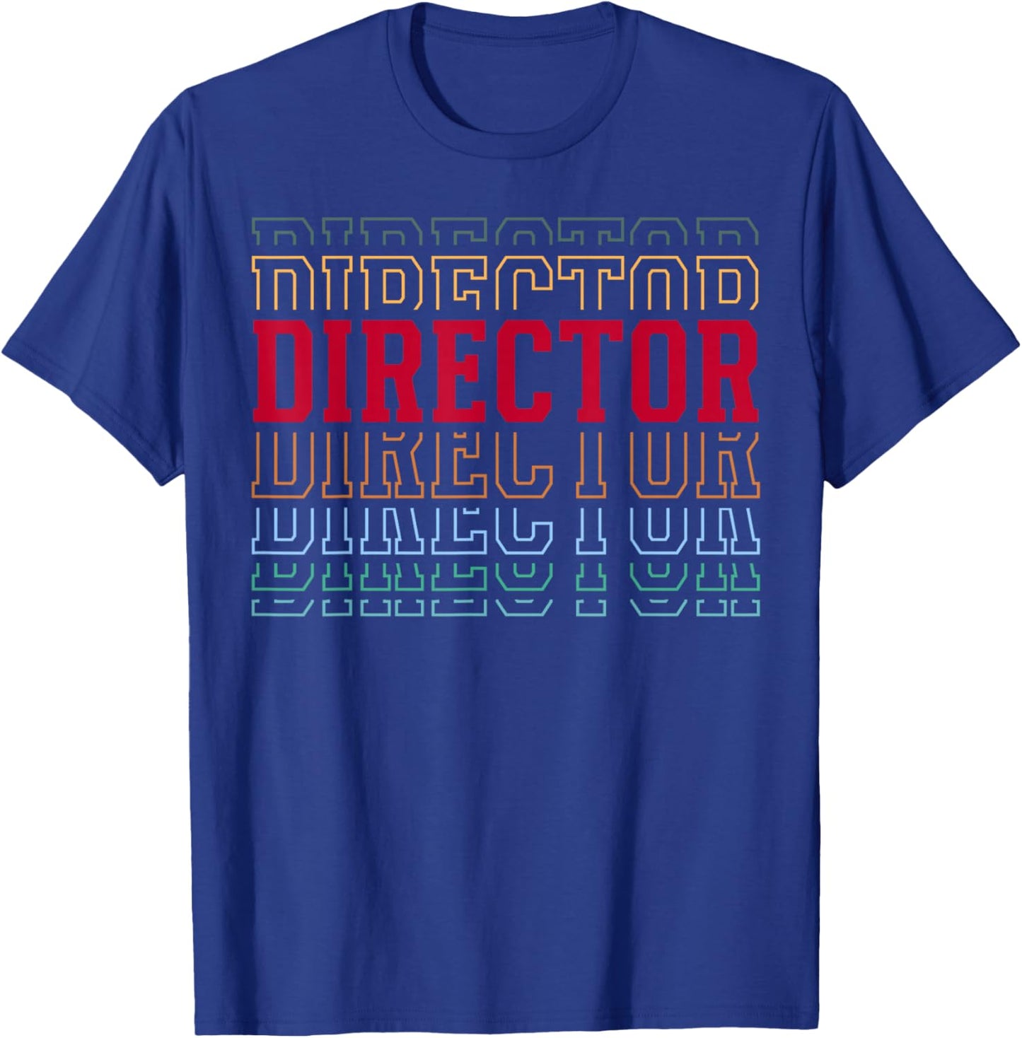 Director Funny Retro Layered Text Directing Men Women T-Shirt - T-Shirt | Royal