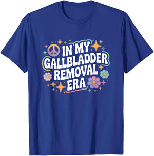 in My Gallbladder Removal Era Funny Recovery T-Shirt - T-Shirt | Royal