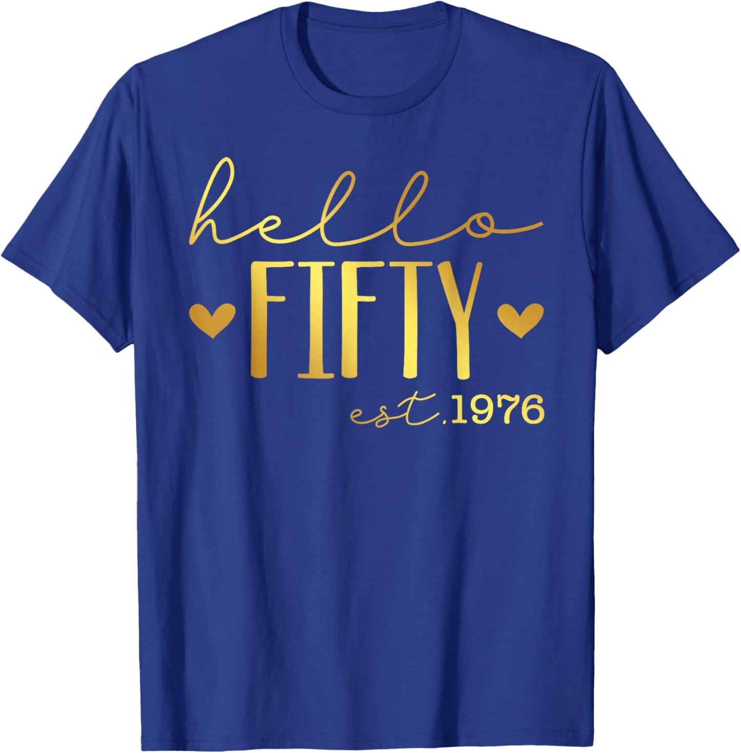 Hello 50th Birthday Hello 50 Years Old Est 1976 Born in 1976 T-Shirt - T-Shirt | Royal