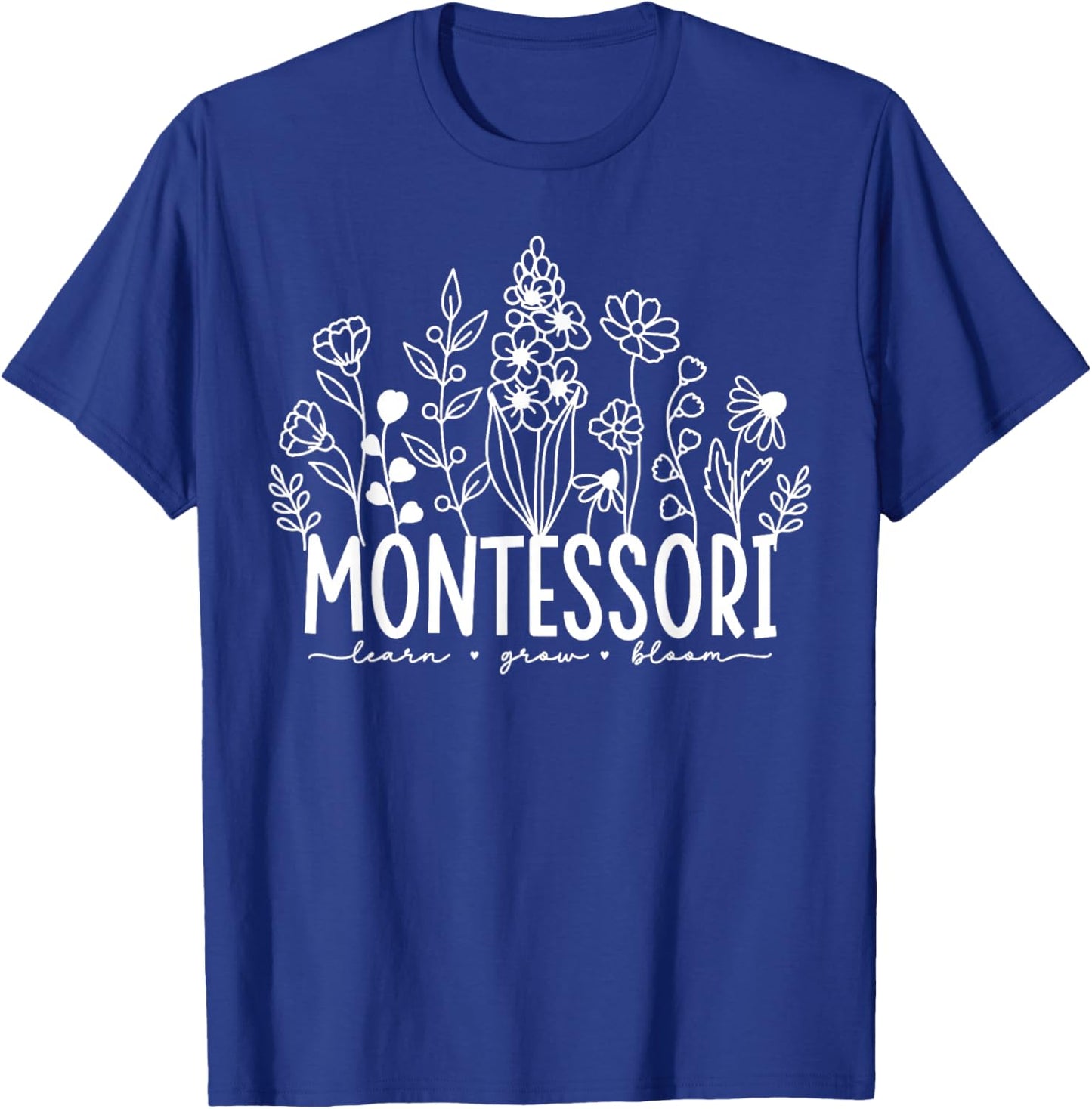 Learn Grow Bloom Wildflowers Appreciation Montessori Teacher T-Shirt - T-Shirt | Royal