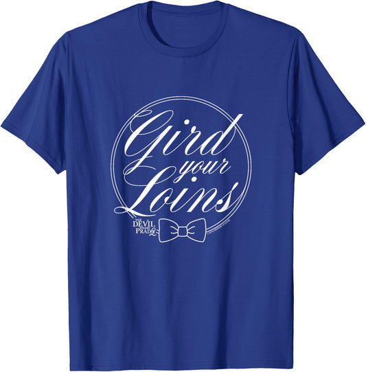 The Devil Wears Prada 2 - Gird Your Loins T-Shirt - T-Shirt | Royal