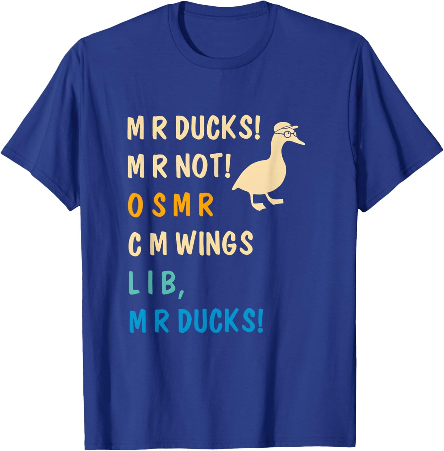 M R Ducks M R Not O S M R CM Wangs Lib M R Ducks Pun JOK T-Shirt - T-Shirt | Royal