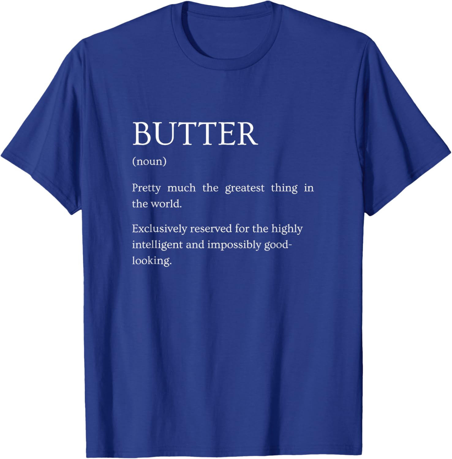 Butter Definition - Funny Sarcastic Butter Explanation T-Shirt - T-Shirt | Royal