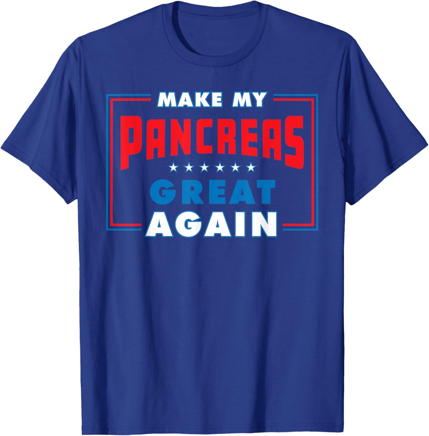 Diabetes Awareness Make My Pancreas Great Again T1D Funny T-Shirt - T-Shirt | Royal