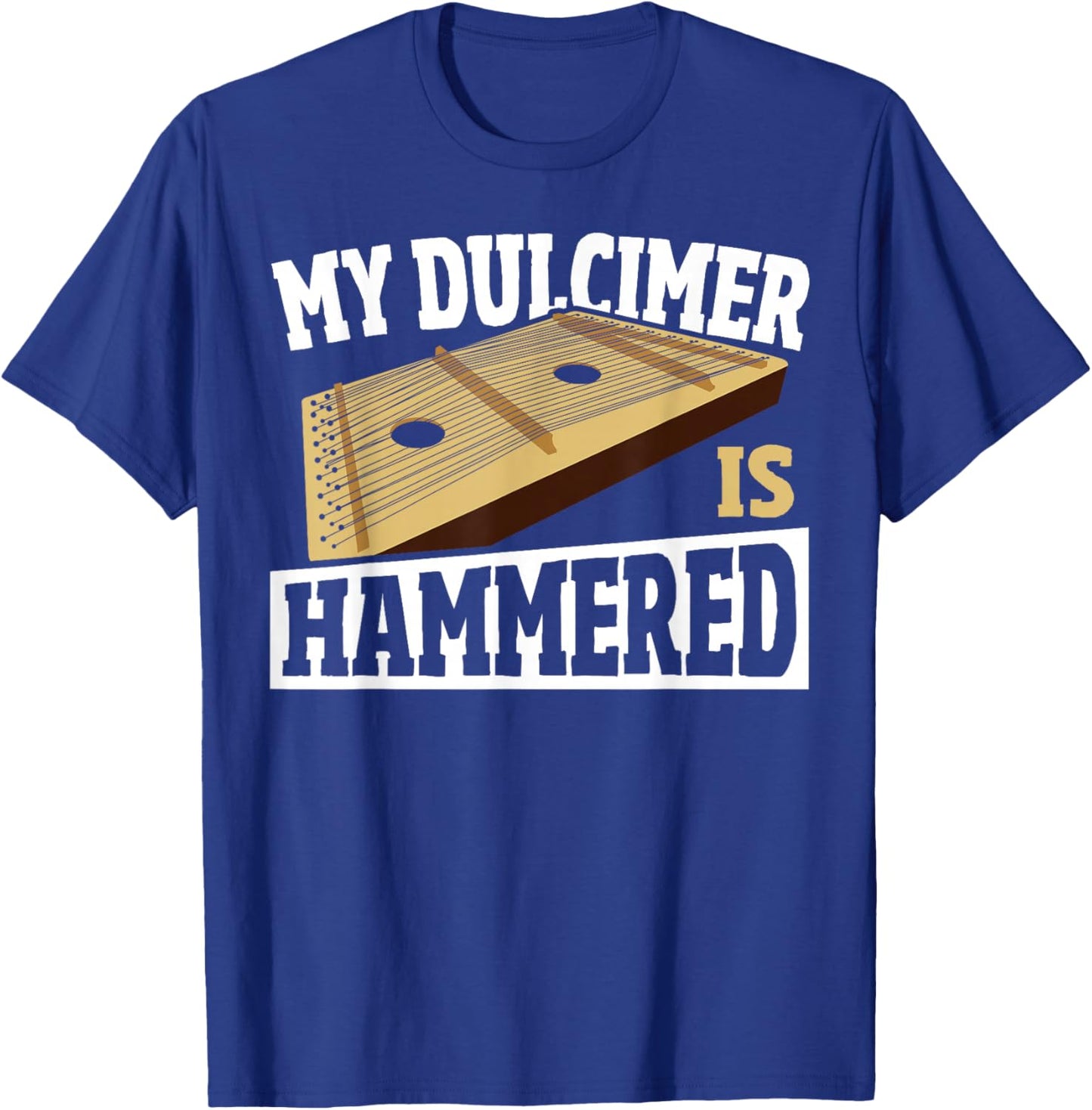 Dulcimerist My Dulcimer is Hammered Dulcimer T-Shirt - T-Shirt | Royal