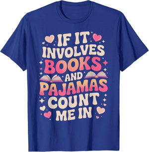Book Pajamas if it Involves Books and Pajamas T-Shirt - T-Shirt | Royal