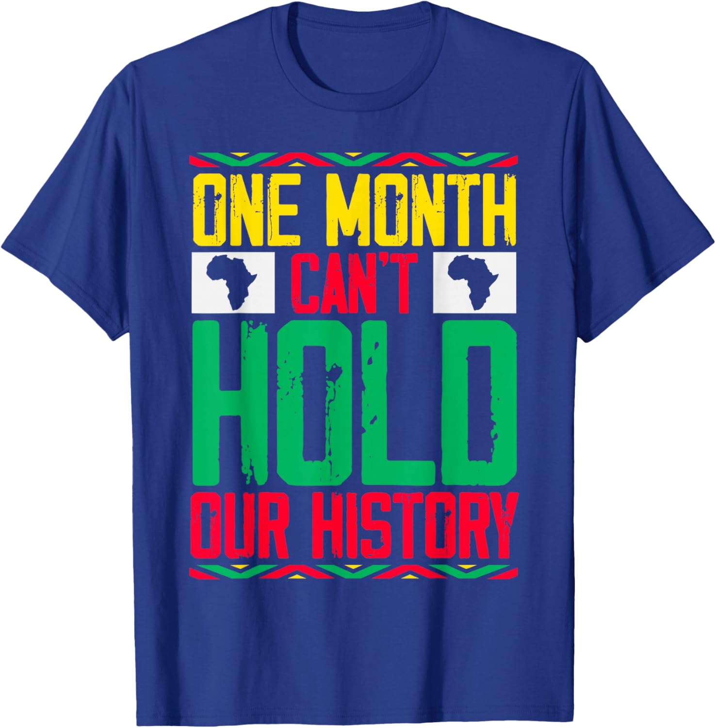 One Month Can't Hold Our History Black History Month Women T-Shirt - T-Shirt | Royal