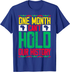 One Month Can't Hold Our History Black History Month Women T-Shirt - T-Shirt | Royal