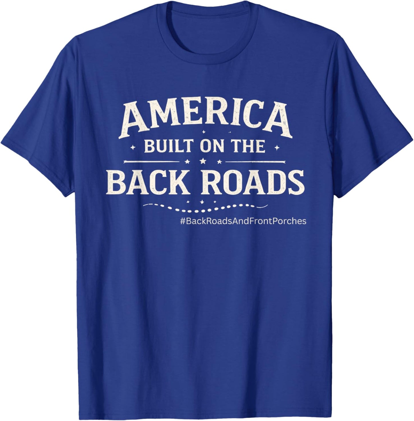 America Built on The Back Roads – Classic Americana T-Shirt - T-Shirt | Royal