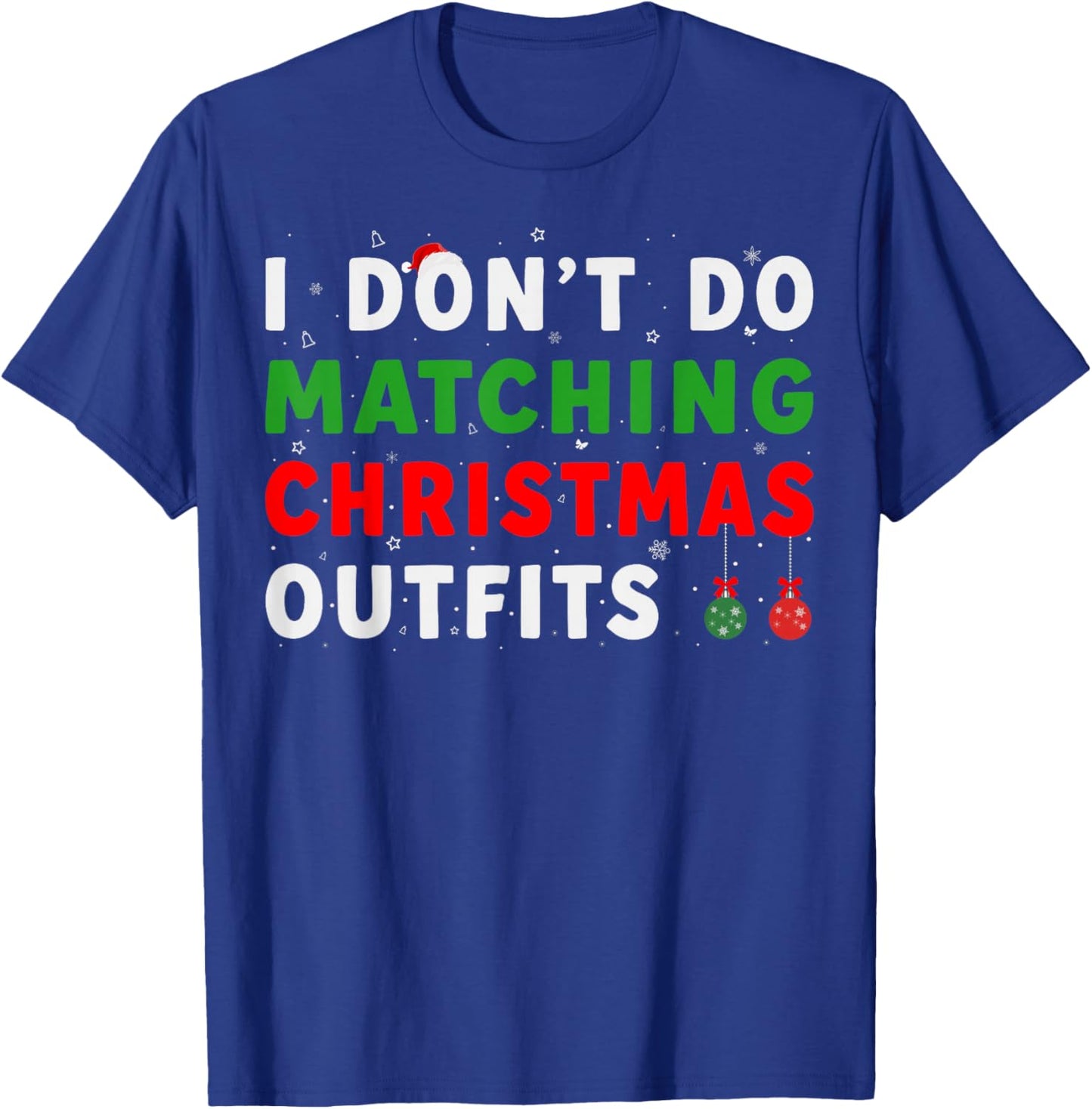 Family Christmas Pajamas I Dont Do Matching Christmas Outfit T-Shirt - T-Shirt | Royal