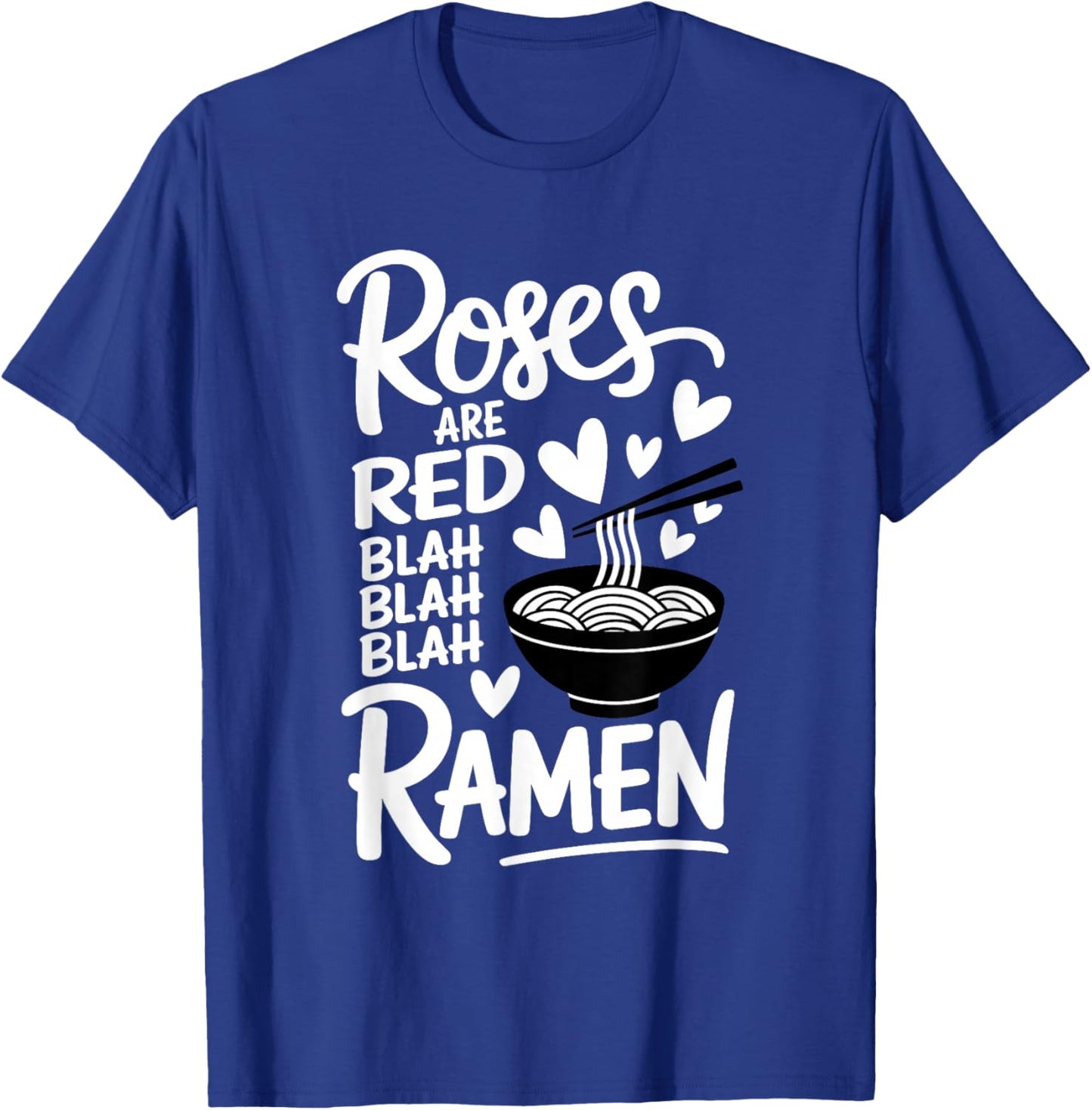 Roses are Red Ramen Lover Valentines Men Women Teens Kids T-Shirt - T-Shirt | Royal