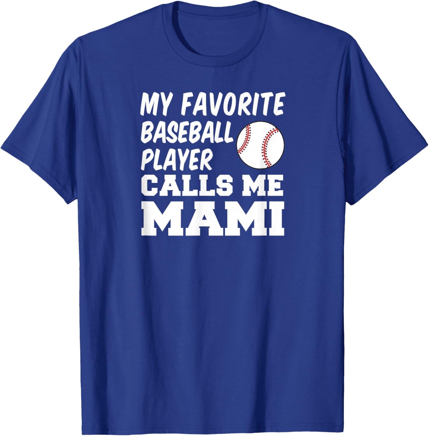My Favorite Baseball Player Calls Me Mami Spanish Mom T-Shirt - T-Shirt | Royal