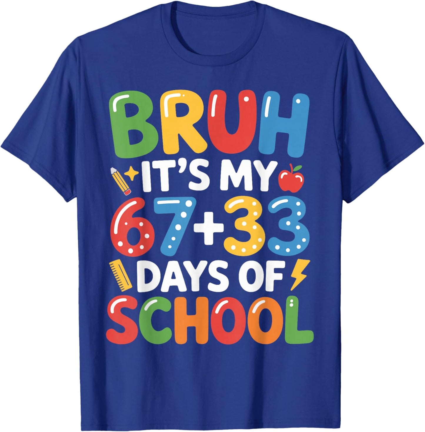 Bruh Its My 33 67 Days of School Funny Boys Kids 100th Day T-Shirt - T-Shirt | Royal