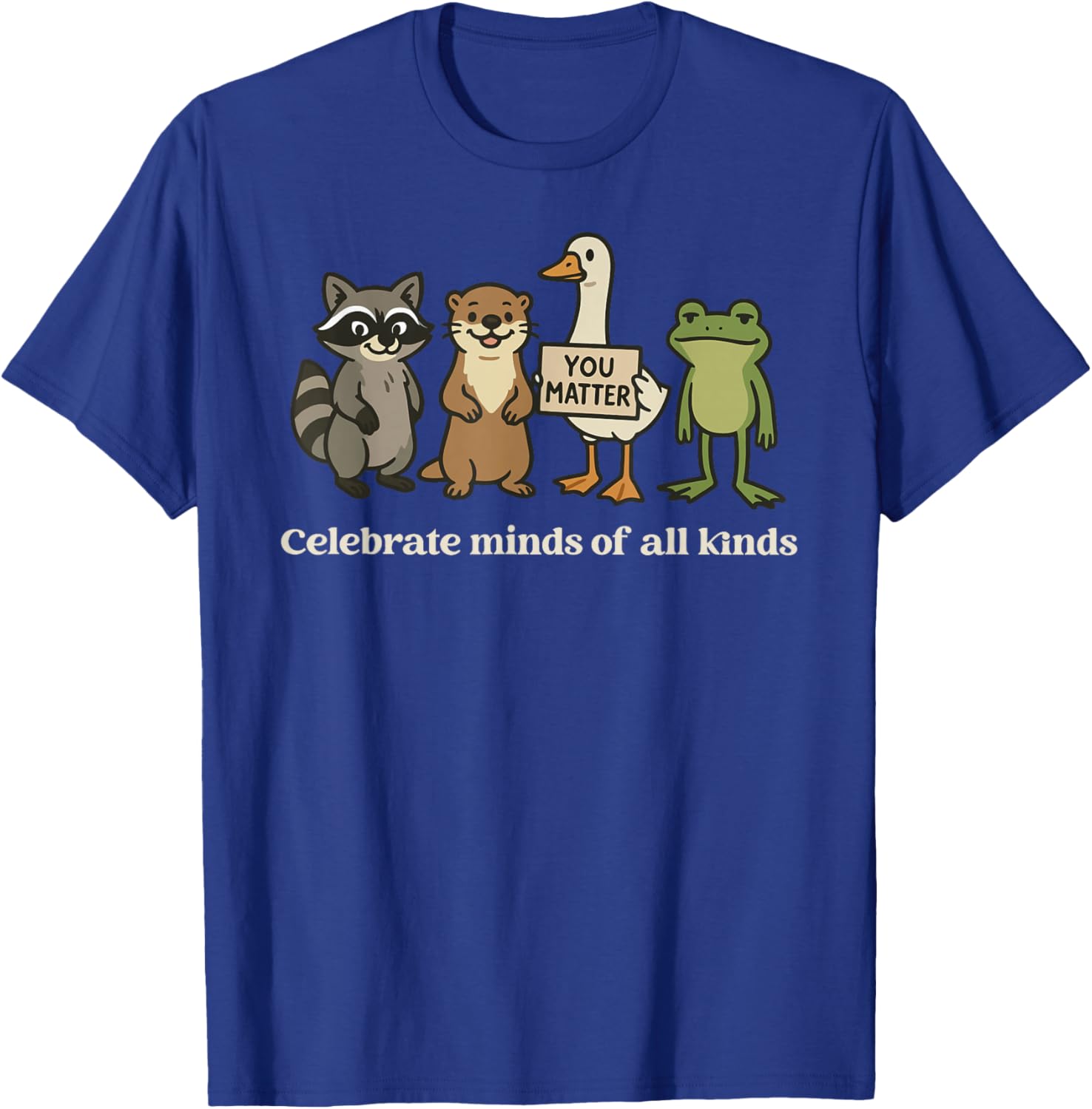 Celebrate Minds of All Kinds You Matter Autism Awareness T-Shirt - T-Shirt | Royal