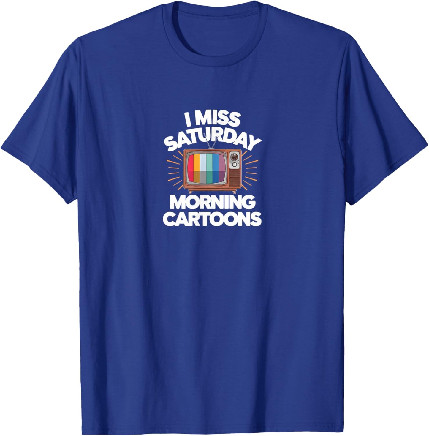 I Miss Saturday Morning Cartoons T-Shirt - T-Shirt | Royal