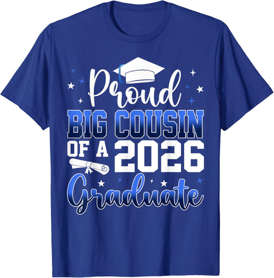 Proud Big Cousin of a Class of 2026 Graduate Senior T-Shirt - T-Shirt | Royal