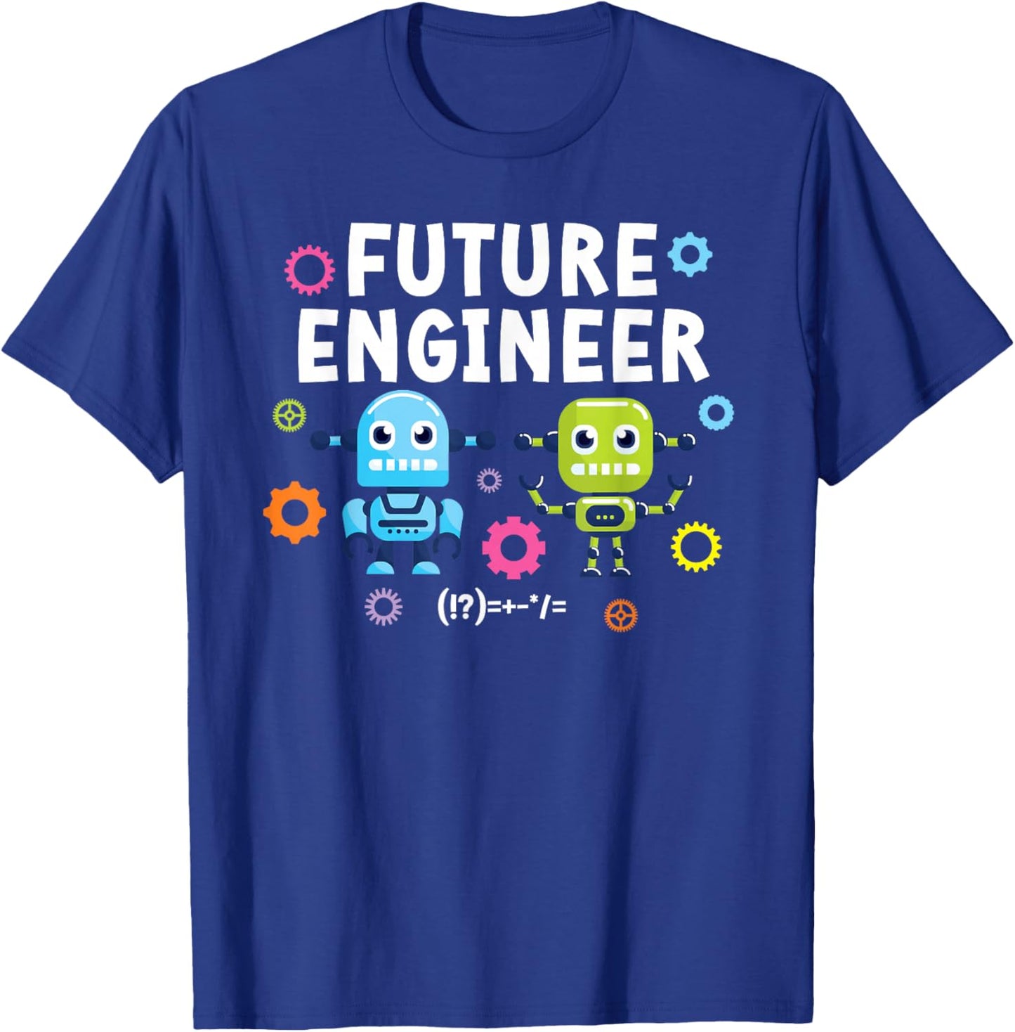 Future Engineer Kids Engineer Robotics Engineering Robot T-Shirt - T-Shirt | Royal