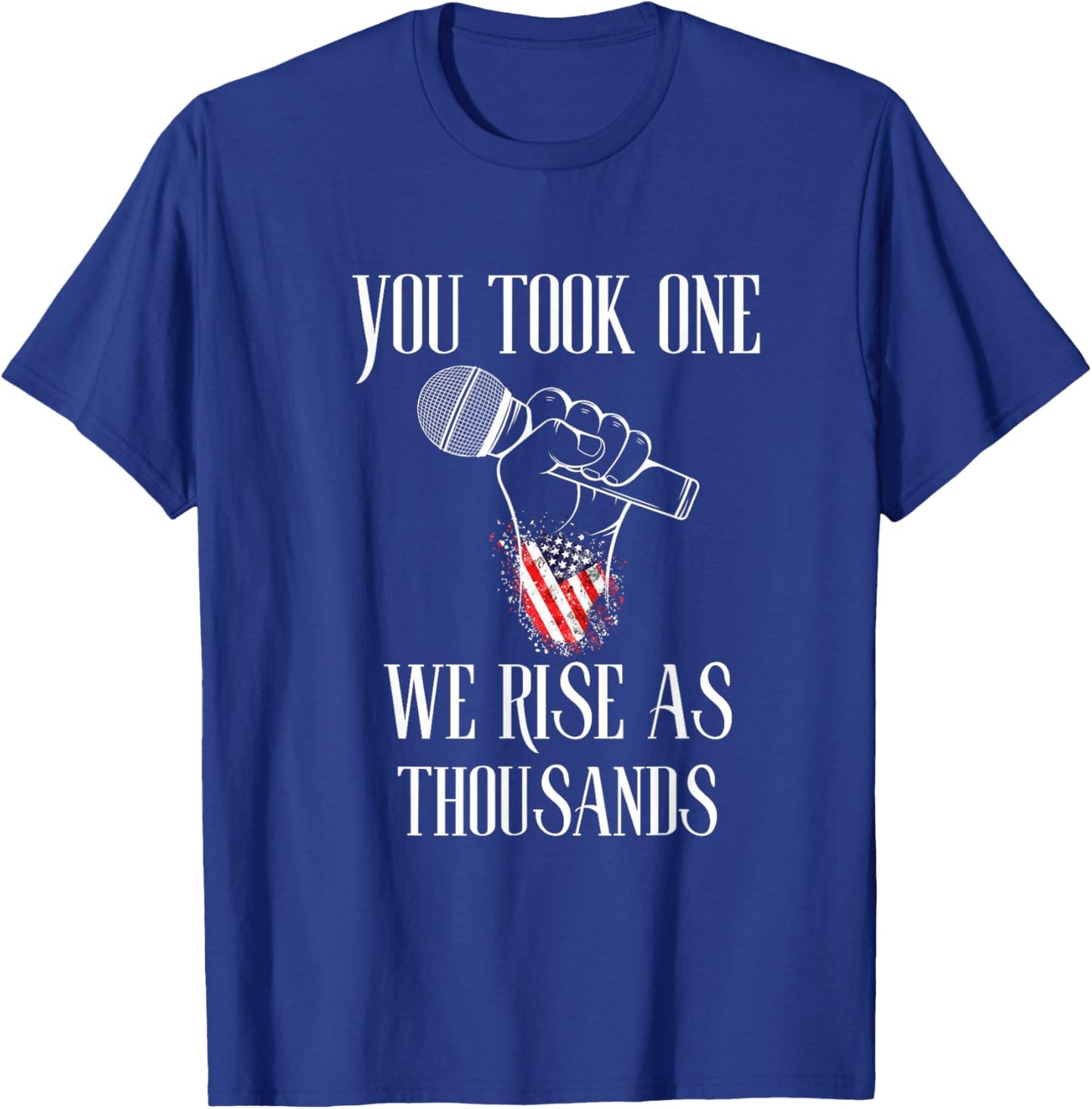 You Took One We Rise As Thousands Protest Quote T-Shirt - T-Shirt | Royal