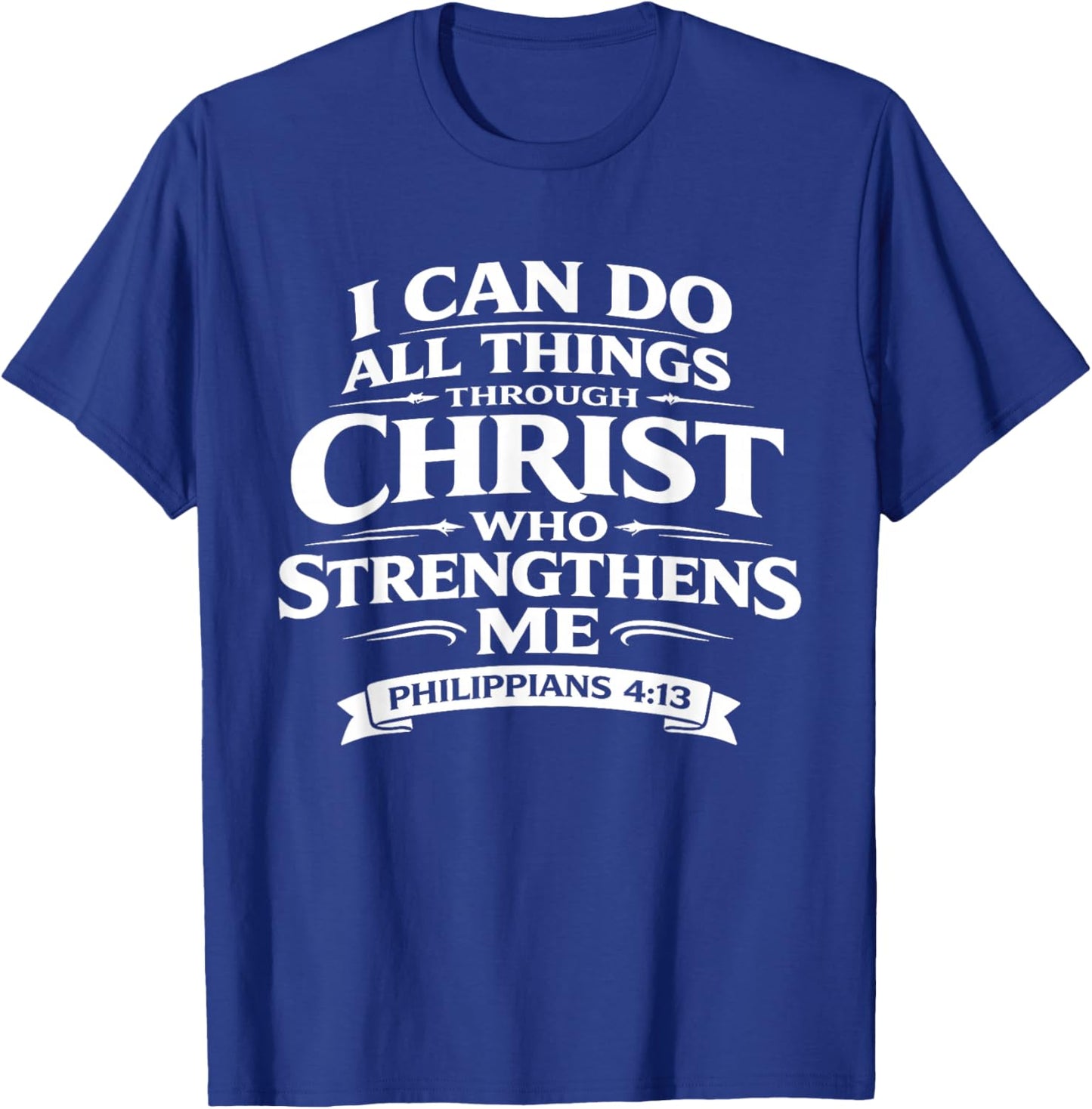 Philippians 4:13 Bible Verse Christian T-Shirt - T-Shirt | Royal