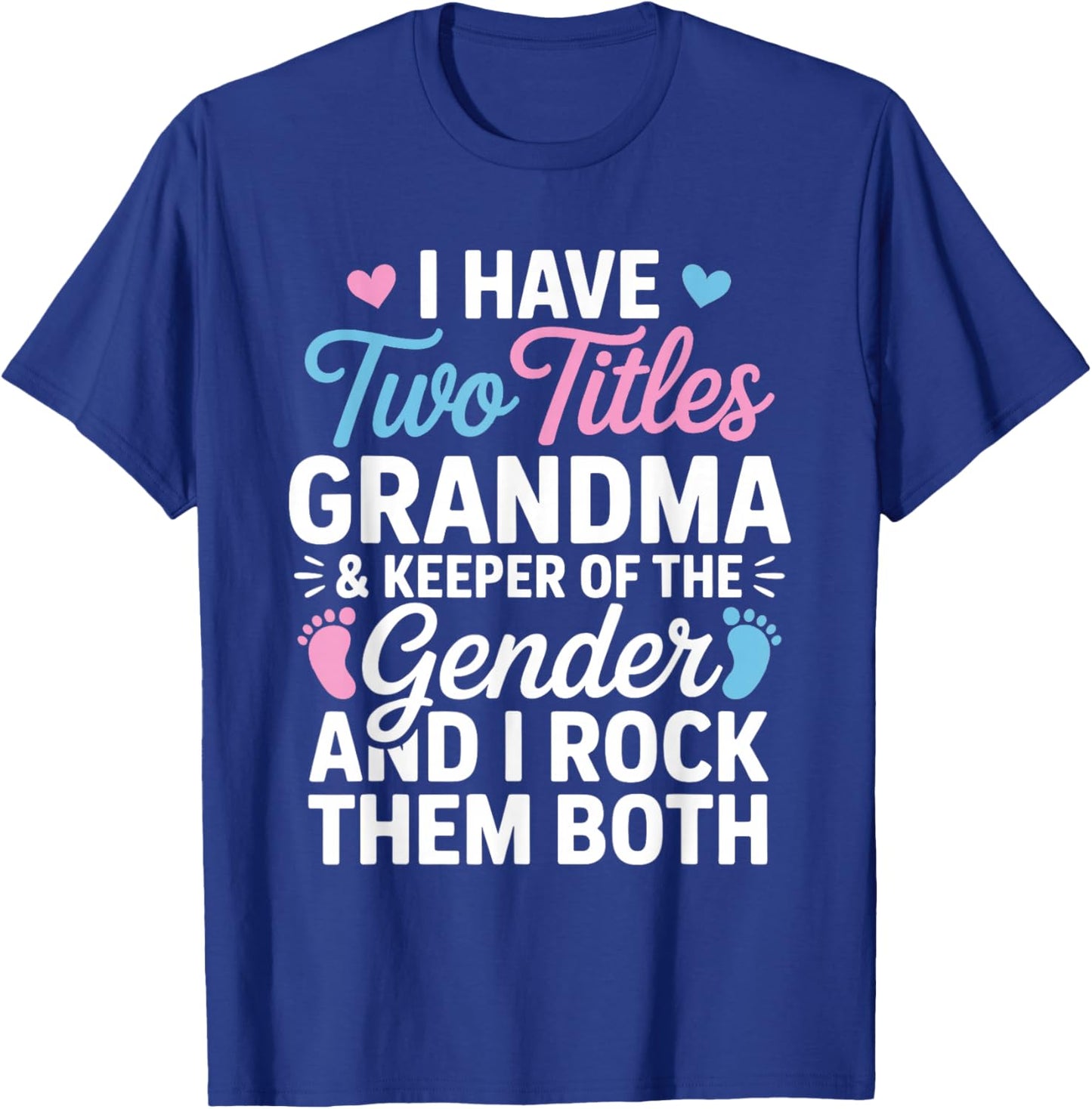 I Have Two Titles Grandma and Keeper of The Gender Reveal T-Shirt - T-Shirt | Royal