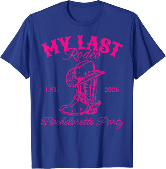 My Last Rodeo Est 2026 Bachelorette Party Matching T-Shirt - T-Shirt | Royal